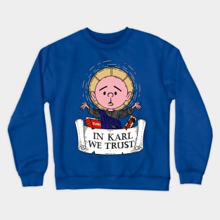 In Karl We Trust Crewneck Sweatshirt